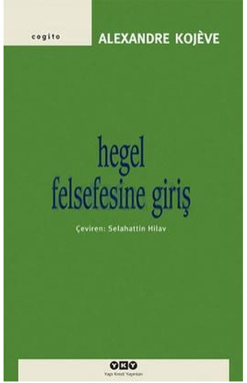 Hegel Felsefesine Giriş-Alexandre Kojeve-Çev-Salahetdin Hilav-287S